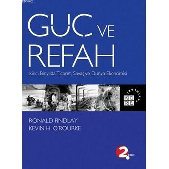 Güç Ve Refah Ikinci Binyılda Ticaret, Savaş Ve Dün Ekonomisi Ronald Findlay