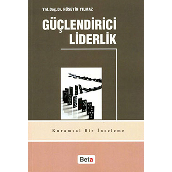 Güçlendirici Liderlik Hüseyin Yılmaz