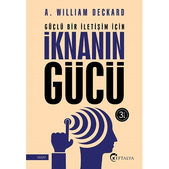 Güçlü Bir Iletişim Için Iknanın Gücü A. William Deckard