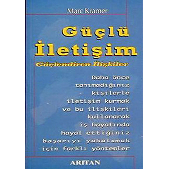 Güçlü Iletişim Güçlendiren Ilişkiler Marc Kramer