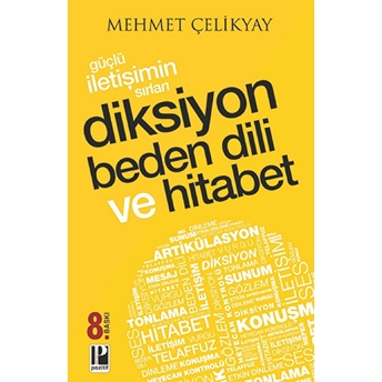 Güçlü Iletişimin Sırları Diksiyon Beden Dili Ve Hitabet Mehmet Çelikyay