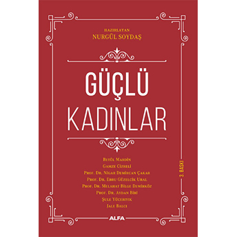 Güçlü Kadınlar Betül Mardin, Gamze Cizreli, Nigar Demircan Cakar, Ebru Güzelcik Ural, Melahat Bilge Demirköz, Aydan Biri, Şule Yücebıyık, Jale Balcı