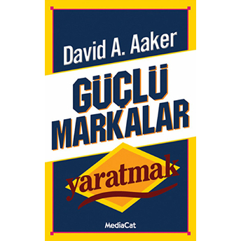 Güçlü Markalar Yaratmak David A. Aaker