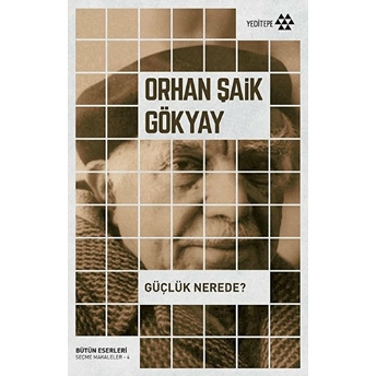 Güçlük Nerede Orhan Şaik Gökyay