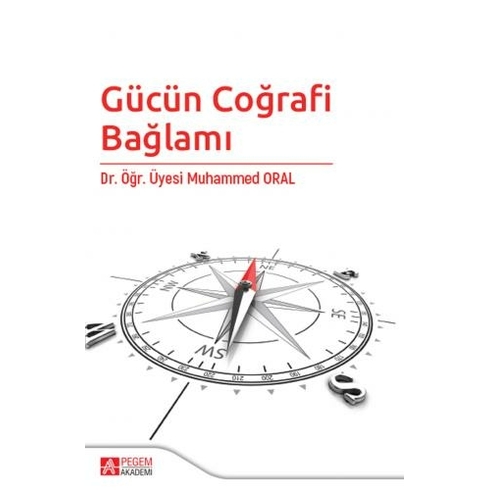 Gücün Coğrafi Bağlamı - Muhammed Oral