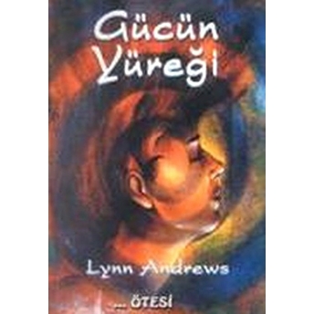 Gücün Yüreği Lynn Andrews