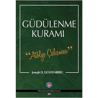 Güdülenme Kuramı - Joseph D. Lichtenberg - Joseph D. Lichtenberg