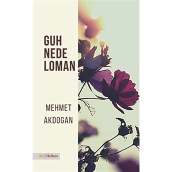 Guh Nede Loman Mehmet Akdoğan