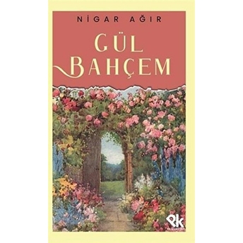 Gül Bahçem - Nigar Ağır