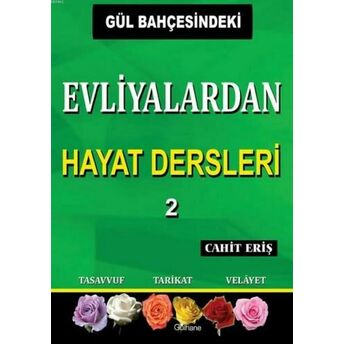 Gül Bahçesindeki Evliyalardan Hayat Dersleri 2 Cahit Eriş