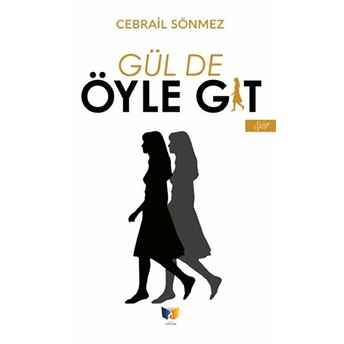 Gül De Öyle Git Cebrail Sönmez