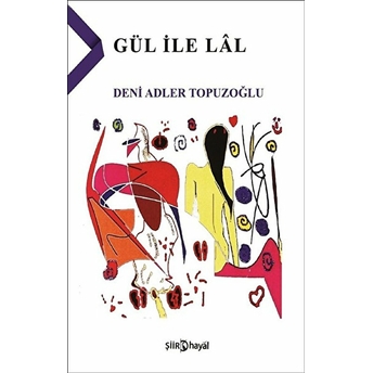 Gül Ile Lal Deni Adler Topuzoğlu