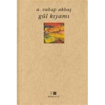 Gül Kıyamı A. Vahap Akbaş