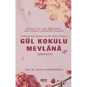 Gül Kokulu Mevlana - Metin Hakverdioğlu