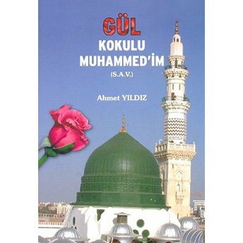 Gül Kokulu Muhammed'im (S.a.v)-Ahmet Yıldız