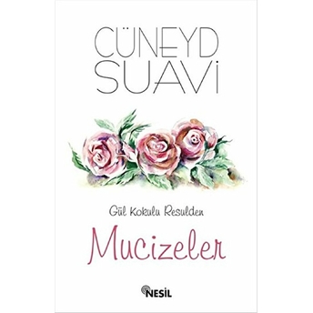 Gül Kokulu Resulden Mucizeler Cüneyd Suavi