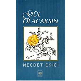 Gül Olacaksın Necdet Ekici