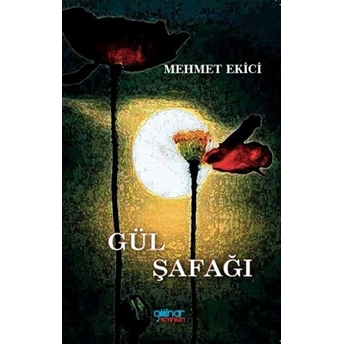 Gül Şafağı - Mehmet Ekici