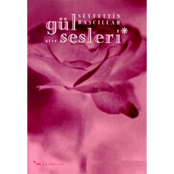 Gül Sesleri Seyfettin Başcıllar