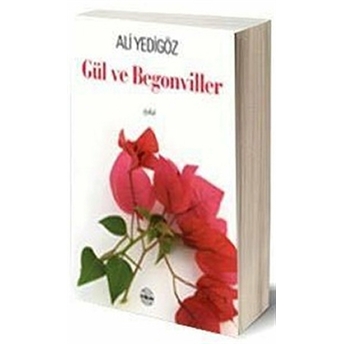 Gül Ve Begonviller Ali Yedigöz