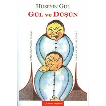 Gül Ve Düşün-Hüseyin Gül