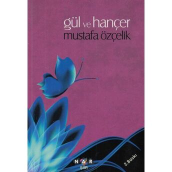 Gül Ve Hançer Mustafa Özçelik