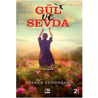 Gül Ve Sevda Gülnur Gündoğan