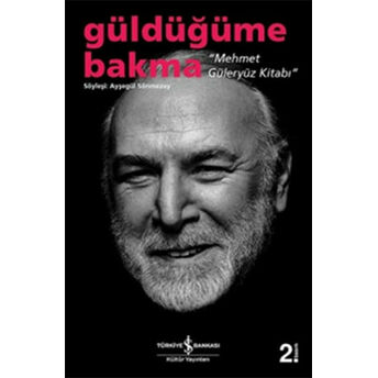 Güldüğüme Bakma Mehmet Güleryüz