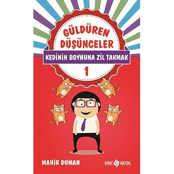 Güldüren Düşünceler 1 / Kedinin Boynuna Zil Takmak Mahir Duman