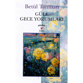 Güle Gece Yorumları Betül Tanman