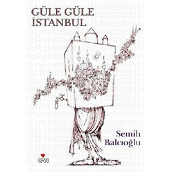 Güle Güle Istanbul Semih Balcıoğlu