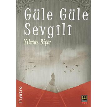 Güle Güle Sevgili-Yılmaz Biçer