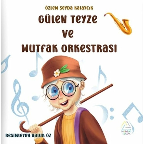 Gülen Teyze Ve Mutfak Orkestrası Özlem Şeyde Kalaycık