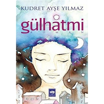 Gülhatmi Kudret Ayşe Yılmaz