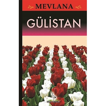 Gülistan Mevlana Celaleddin Rumi