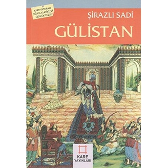 Gülistan Şirazlı Şeyh Sadi (Şirazî)