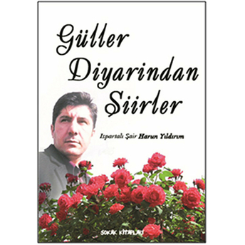 Güller Diyarından Şiirler Harun Yıldırım