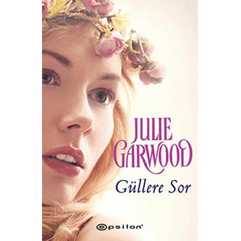 Güllere Sor Julie Garwood