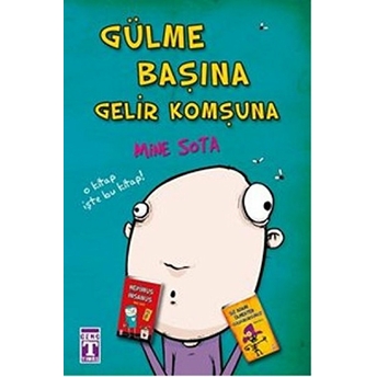 Gülme Başına Gelir Komşuna Mine Sota