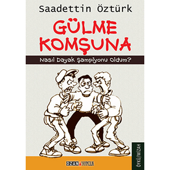 Gülme Komşuna-Sadettin Öztürk