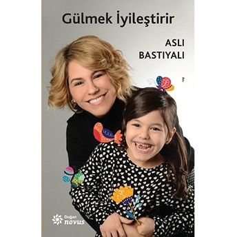 Gülmek Iyileştirir Aslı Bastıyalı