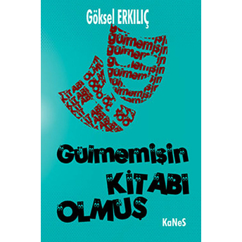 Gülmemişin Kitabı Olmuş Göksel Erkılıç