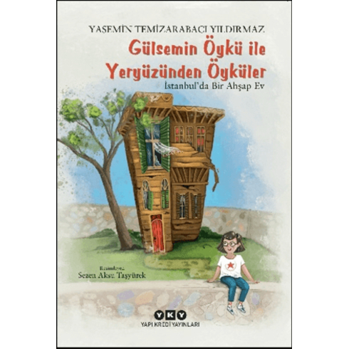 Gülsemin Öykü Ile Yeryüzünden Öyküler Yasemin Temizarabacı Yıldırmaz