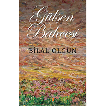 Gülşen Bahçesi-Bilal Olgun