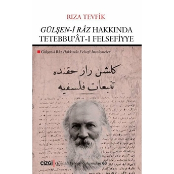 Gülşen-I Râz Hakkında Tetebbu'ât-I Felsefiyye (Gülşen-I Râz Hakkında Felsefi Incelemeler) Rıza Tevfik