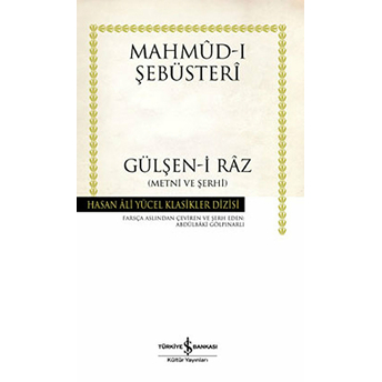 Gülşen-I Raz Metni Ve Şerhi - Hasan Ali Yücel Klasikleri (Ciltli) Mahmud-I Şebüsteri