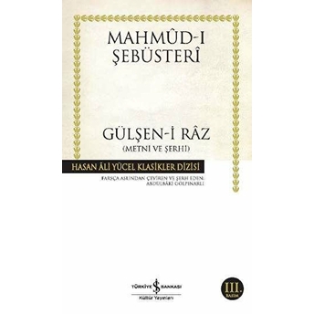 Gülşen-I Raz Metni Ve Şerhi - Hasan Ali Yücel Klasikleri Mahmud-I Şebüsteri