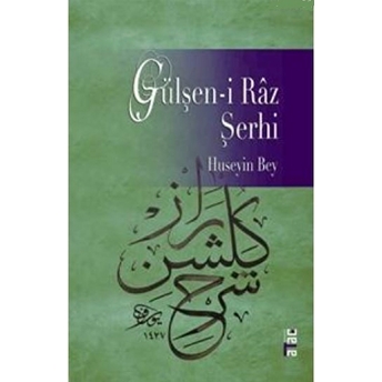 Gülşen-I Raz Şerhi Hüseyin Bey