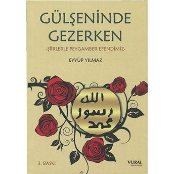 Gülşeninde Gezerken - Eyyüp Yılmaz