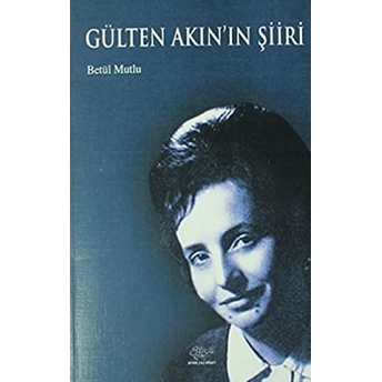 Gülten Akın'In Şiiri Betül Mutlu